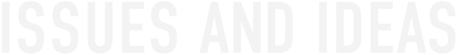 ISSUES AND IDEAS